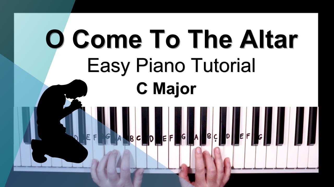 O Come To the Altar (4 Chords!) Easy Piano Tutorial