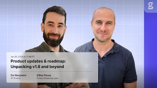Webinar: Product updates & roadmap - unpacking v1.8 and beyond