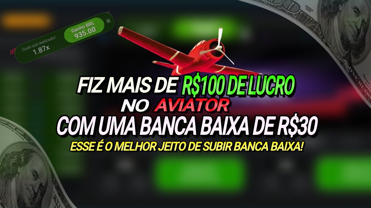 aviator-como-subir-uma-banca-baixa-no-aviator-30-virou-130-reais
