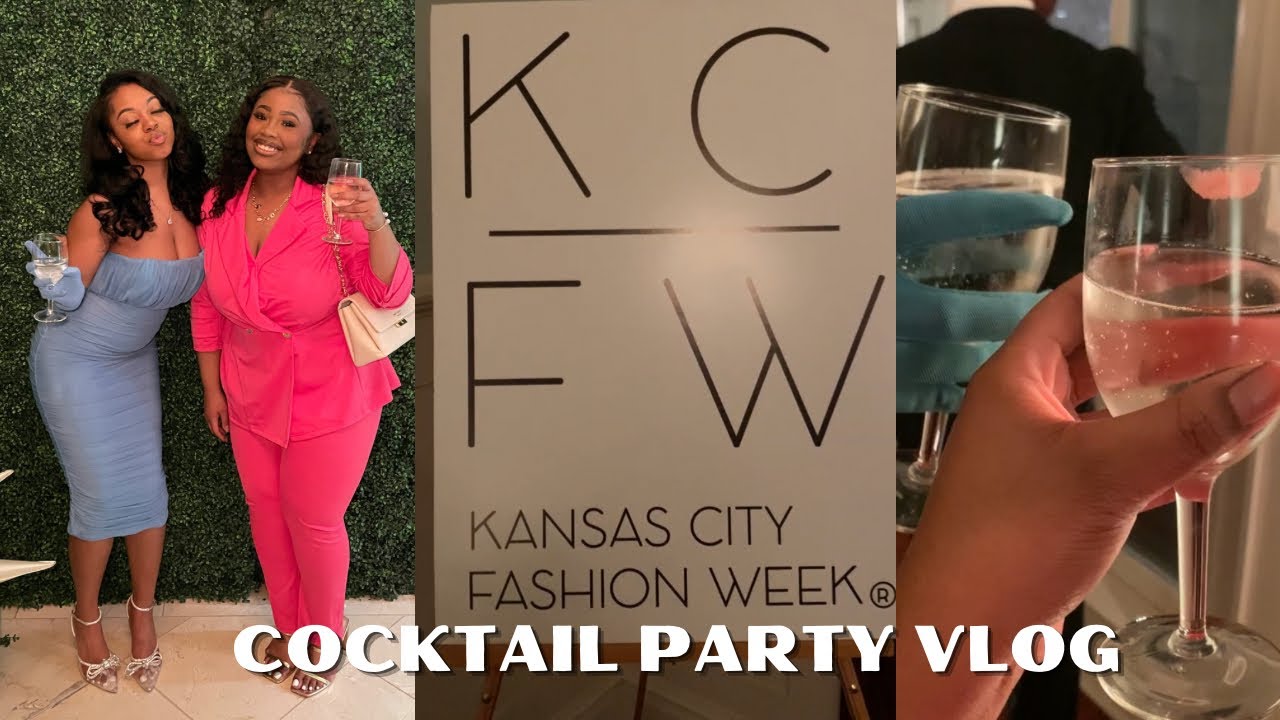 KANSAS CITY FASHION WEEK VLOG| COCKTAIL PARTY *CHAOTIC*