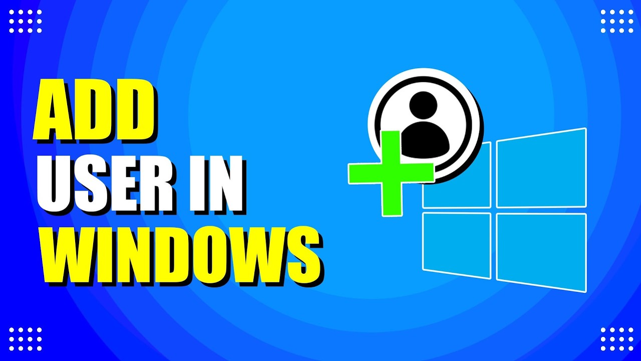 How To Add User In Windows 11 (Step-by-Step Guide) - YouTube