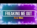 Ava Max - Freaking Me Out (Lyrics / Lyric Video)