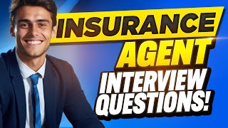 INSURANCE AGENT INTERVIEW QUESTIONS AND ANSWERS (How to Pass an Insurance Agent Interview)