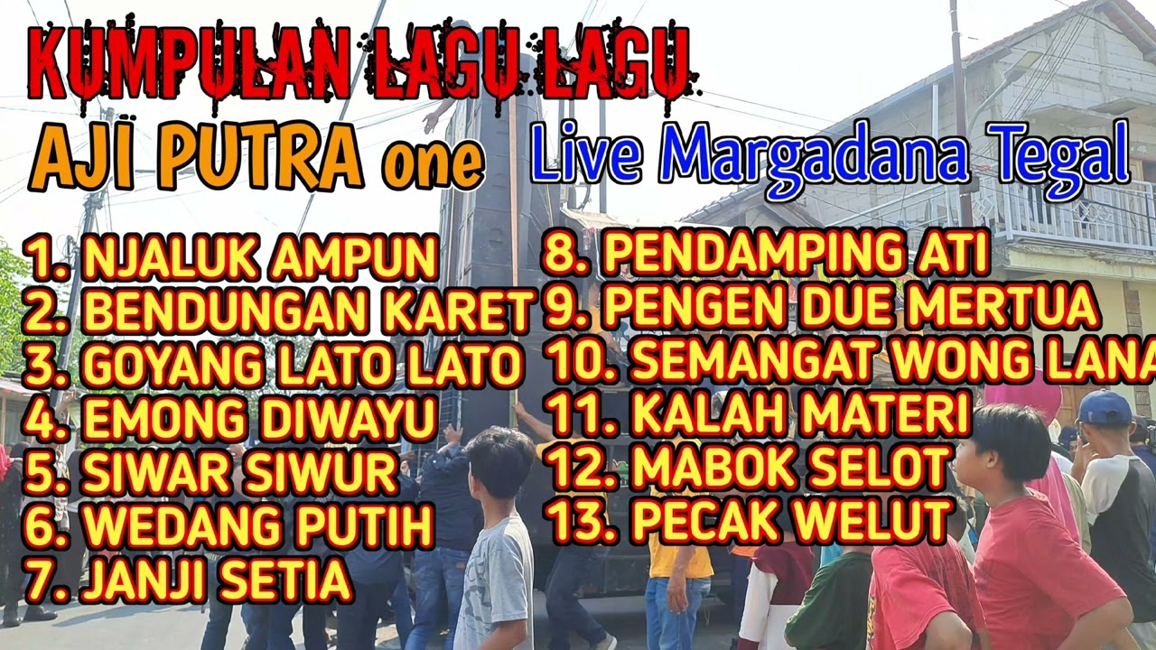 KUMPULAN LAGU LAGU BUROK AJI PUTRA EDISI LIVE MARGADANA TEGAL