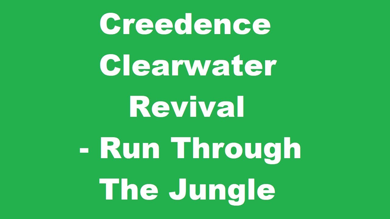 creedence clearwater revival running through the jungle