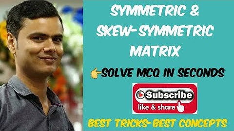#Symmetric&Skew-symmetric matrix  #best tricks to solve mcq