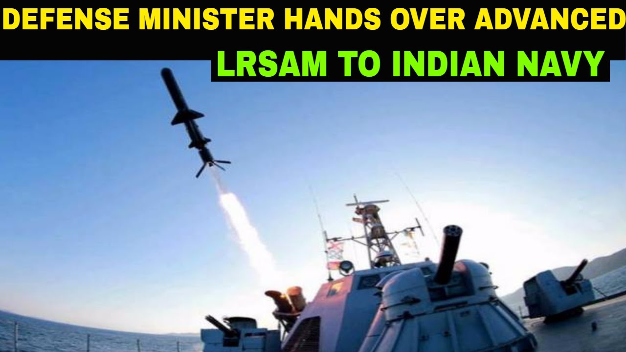 Defence Minister hands over advance Long Range SAM System to the Indian Navy