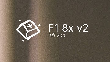 F1 8x v2 Build — Full VOD