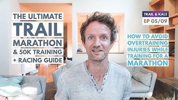 AVOID RUNNING INJURIES TRAINING FOR A 50K OR MARATHON: Marathon & 50k Training Guide EP 05/09