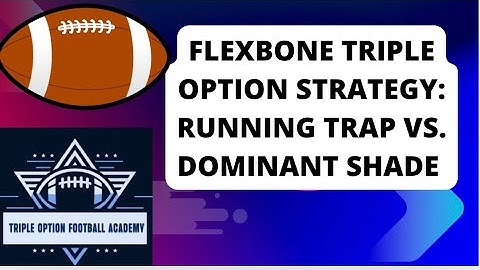 Flexbone Triple Option Strategy: Running Trap vs. Dominant Shade
