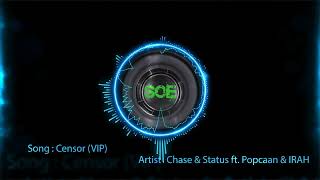 Chase & Status ft. Popcaan & IRAH - Censor (VIP)