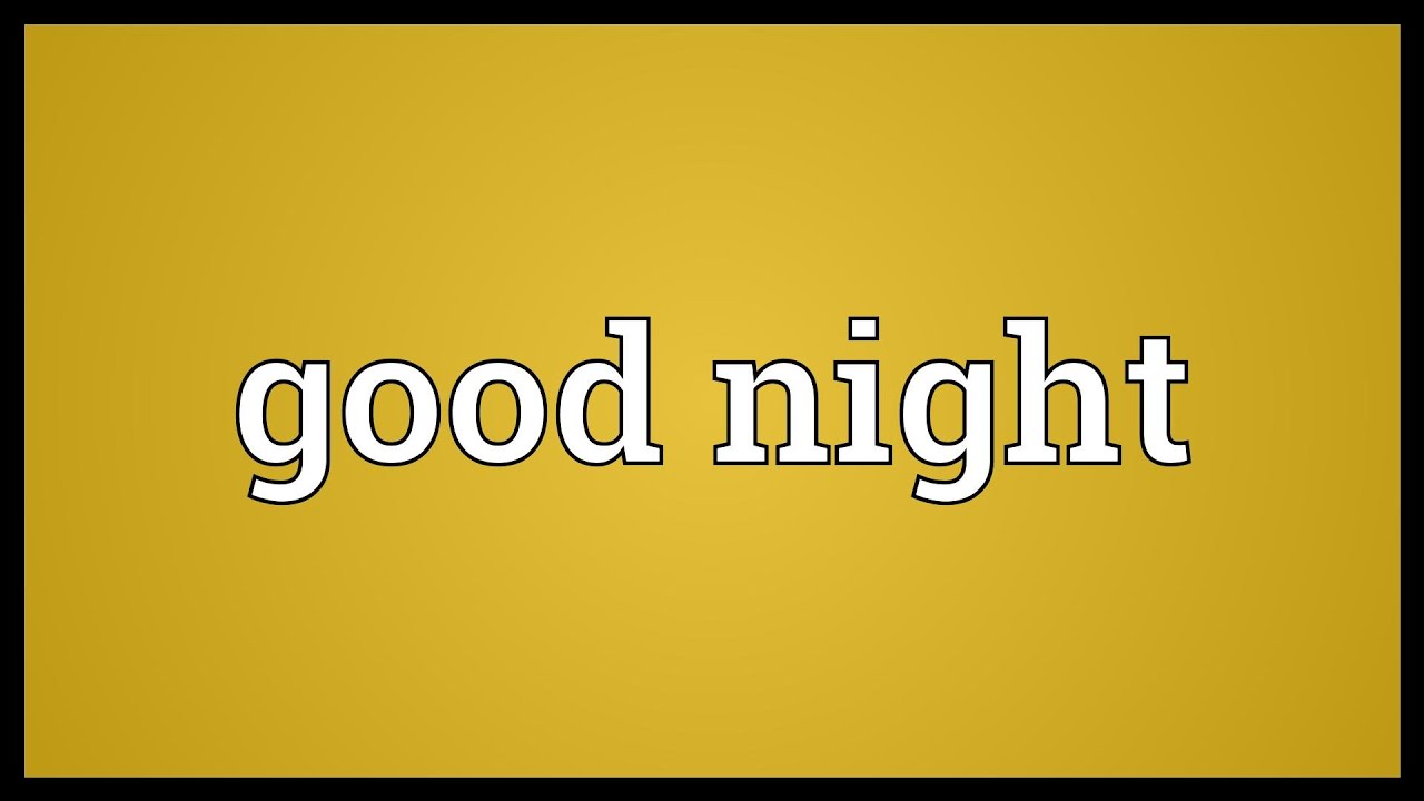 Good night Meaning - YouTube