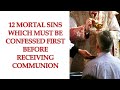 12 mortal sins which must be confessed first before receiving communion