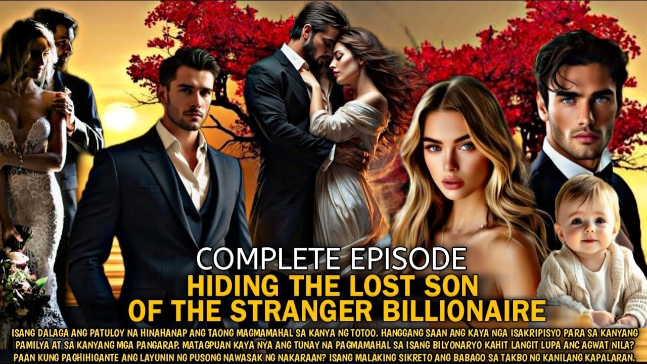 COMPLETE EPISODE | HIDING THE LOST SON OF THE STRANGER BILLIONAIRE