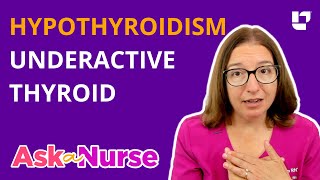 Hypothyroidism (Underactive Thyroid): Symptoms, Diagnosis &amp; Treatment - Ask A Nurse | @LevelUpRN