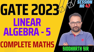 Linear Algebra - SESSION NO 47 SIDDHARTH SABHARWAL AIR 1|