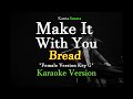 Make it with you  female version  bread karaoke version