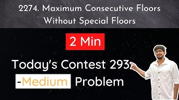 Leetcode 2274. Max Consecutive Floors Without Special Floors | Hindi