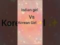 Indian Girl 💖 Vs Korean Girl ✨#Kiara Fashion Hub ✨