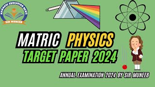 Matric Physics target paper 2024 By sir Muneeb | Physics target paper 2024