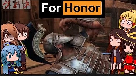 Konosuba React to For honor.exe