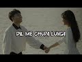 Dil Me Chupa Lunga Slowed Reverb
