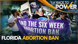 Florida: Ban on abortion after six-weeks of pregnancy | Race to Power