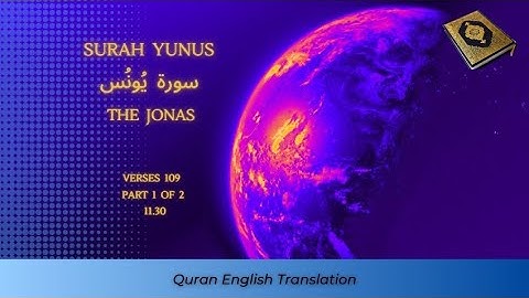 010 Surah Yunus سورة يُونُس The  Jonah Part 1 Quran English Translation