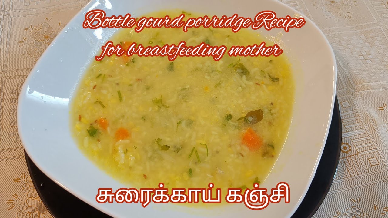 Bottle gourd porridge Recipe for breastfeeding mother porridge for