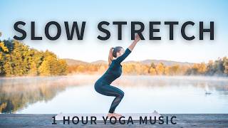 Slow Stretch Yoga Music 🌿 Calm Body & Deep Relaxation (1H)