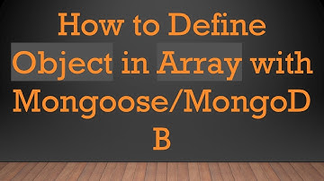 How to Define Object in Array with Mongoose/MongoDB