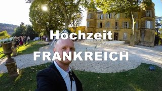 Hochzeit in Frankreich 2016 Hochzeit in Frankreich 2016