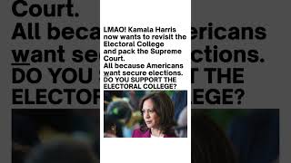 Kamala Harris Wants to Reform the Electoral College & Supreme Court