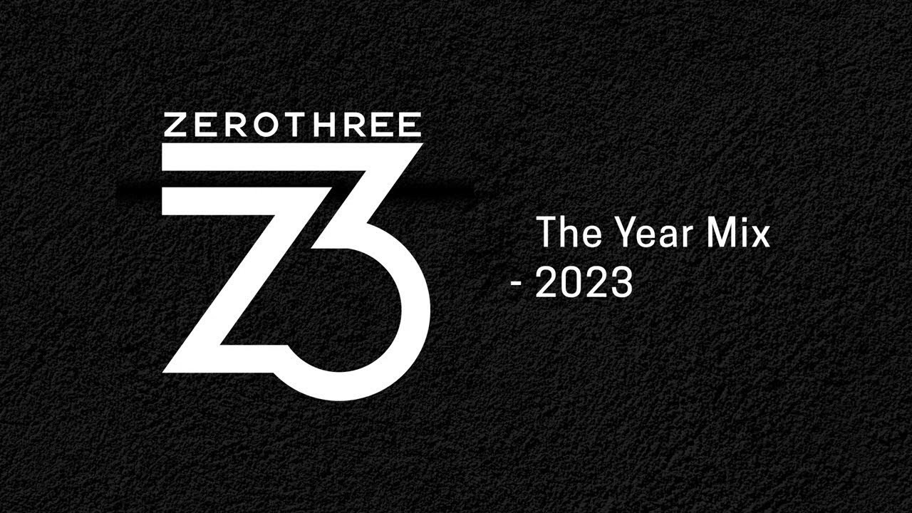 Zerothree 'The Yearmix' 2023 (Progressive House/Deep House/Techno Mix)
