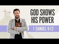 1 samuel 912  god shows his power