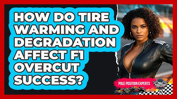 How Do Tire Warming And Degradation Affect F1 Overcut Success? - Pole Position Experts