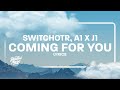 SwitchOTR - Coming For You (Lyrics) ft. A1 x J1 “Sometimes I Look Up To The Sky”