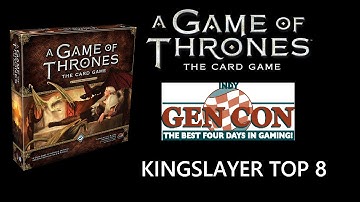 Game of Thrones Card Game 2nd Ed. - Kingslayer Top 8 (Gen Con 2015)