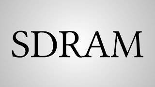 What Does Sdram Stand For?