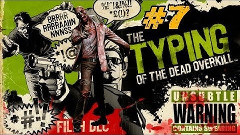 The Typing of the Dead: Overkill with Filth DLC Ep.7 - Scream Train