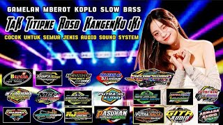 DJ VIRAL GAMELAN MBEROT KOPLO INDONESIA SLOW BASS TAK TITIPNE ROSO KANGENKU GRAHONO M87 AND FRIENDS