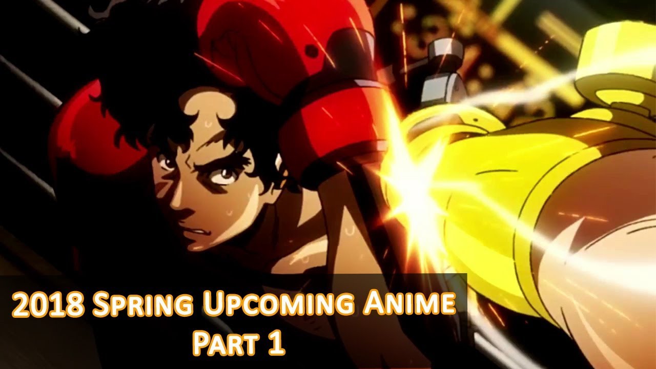 2018 Spring Upcoming Anime (Part 1)