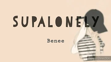Supalonely - Benee ft. Gus Dapperton | Lyrics