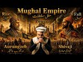 Rise And Fall of Mughal Empire | Full Historical Documentary | Aurenzeb Vs Shivaji | The Kashmiri