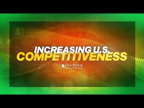 ORNL Drives U.S. Competitiveness Transforming Research into Real-World Impact