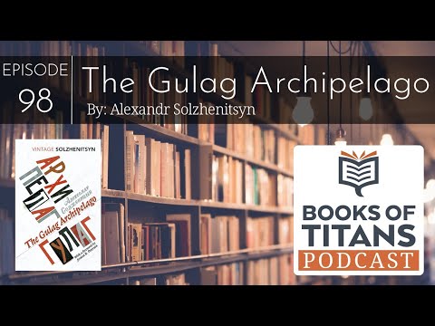 The Gulag Archipelago by Aleksandr Solzhenitsyn