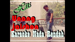Download Lagu Karaoke UNANG JAISHON - Nada Rendah laki-laki MP3