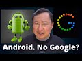 Android without Google? How is that Possible?