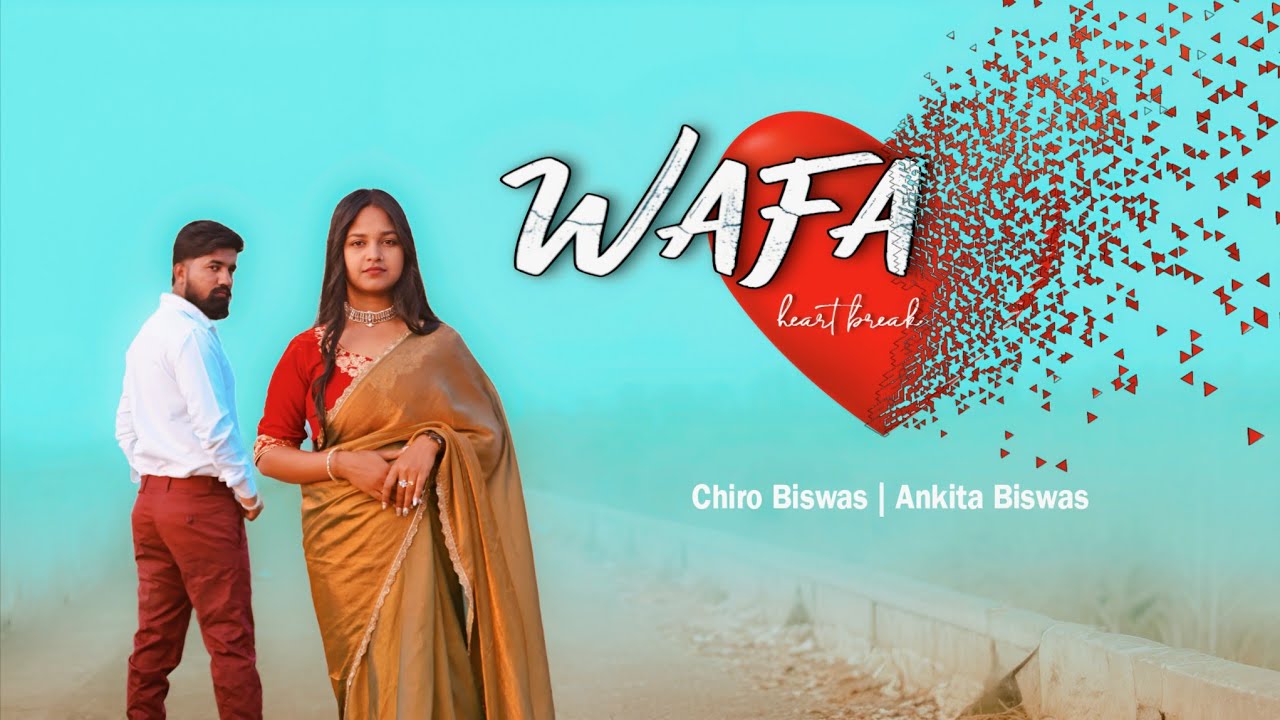 Wafa Official Music Video 2026 | Chiro Biswas Ankita Biswas | lyrics by Rajiv Sikdar.