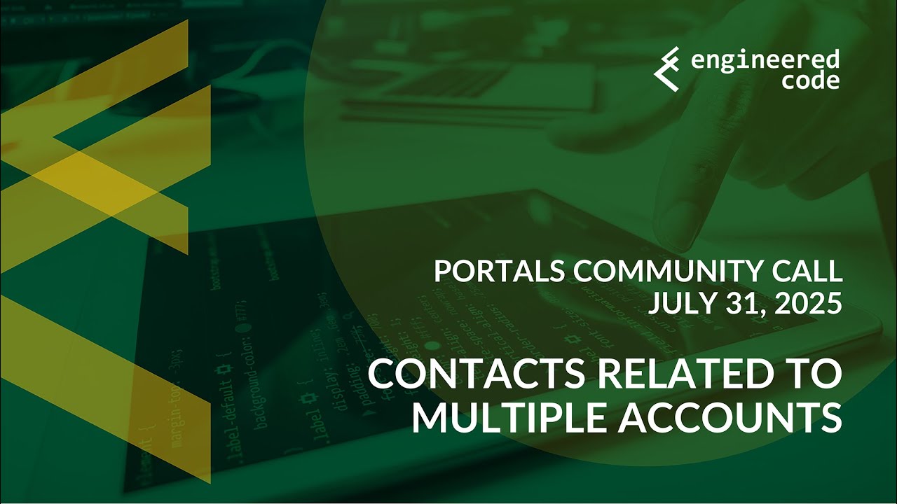 Portals Community Call - July 2025 - Contacts Related to Multiple Accounts